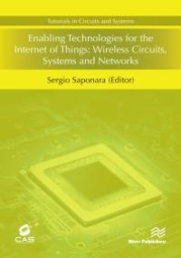 cover of the book Enabling Technologies for the Internet of Things: Wireless Circuits, Systems and Networks