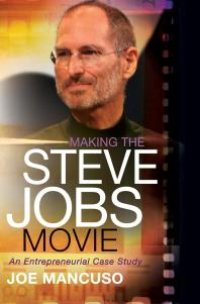 cover of the book Making the Steve Jobs Movie: An Entrepreneurial Case Study