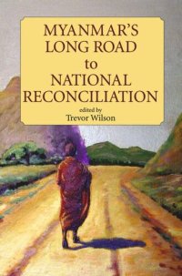 cover of the book Myanmar's Long Road to National Reconciliation