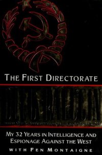 cover of the book The First Directorate: My 32 Years in Intelligence and Espionage Against the West