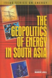 cover of the book The Geopolitics of Energy in South Asia