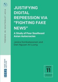 cover of the book Justifying Digital Repression via “Fighting Fake News”: A Study of Four Southeast Asian Autocracies