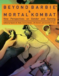 cover of the book Beyond Barbie and Mortal Kombat: New Perspectives on Gender and Gaming