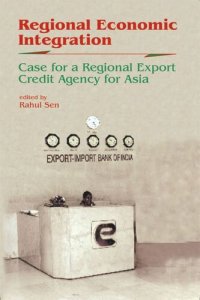 cover of the book Regional Economic Integration: Case for a Regional Export Credit Agency for Asia