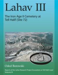 cover of the book Lahav III: the Iron Age II Cemetery at Tell Halif (Site 72)