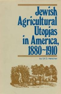 cover of the book Jewish Agricultural Utopias in America, 1880-1910