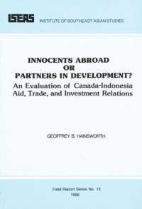 cover of the book Innocents Abroad or Partners in Development?: An Evaluation of Canada-Indonesia Aid, Trade and Investment Relations