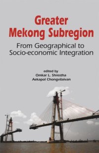 cover of the book Greater Mekong Subregion: From Geographical to Socio-economic Integration