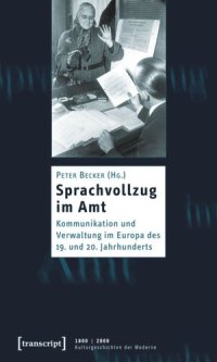 cover of the book Sprachvollzug im Amt: Kommunikation und Verwaltung im Europa des 19. und 20. Jahrhunderts