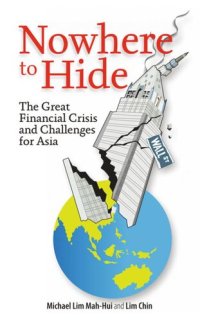 cover of the book Nowhere to Hide: The Great Financial Crisis and Challenges for Asia