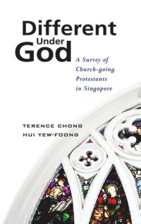 cover of the book Different Under God: A Survey of Church-going Protestants in Singapore