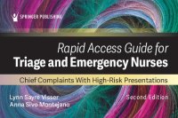 cover of the book Rapid Access Guide for Triage and Emergency Nurses: Chief Complaints with High Risk Presentations [Team-IRA]