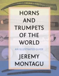 cover of the book Horns and Trumpets of the World: An Illustrated Guide