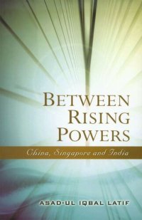 cover of the book Between Rising Powers: China, Singapore and India