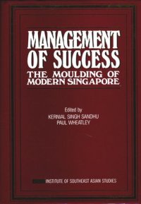 cover of the book Management of Success: The Moulding of Modern Singapore