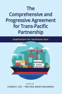 cover of the book The Comprehensive and Progressive Agreement for Trans-Pacific Partnership: Implications for Southeast Asia