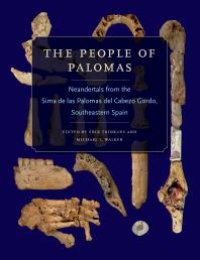 cover of the book The People of Palomas: Neandertals from the Sima de las Palomas del Cabezo Gordo, Southeastern Spain