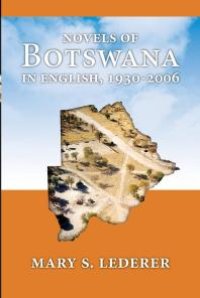 cover of the book Novels of Botswana in English, 1930-2006