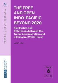 cover of the book The Free and Open Indo-Pacific Beyond 2020: Similarities and Differences between the Trump Administration and a Democrat White House