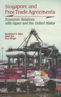 cover of the book Singapore and Free Trade Agreements: Economic Relations with Japan and the United States