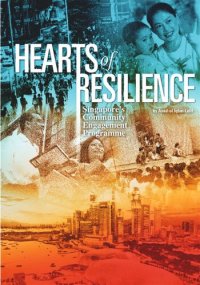 cover of the book Hearts of Resilience: Singapore's Community Engagement Programme