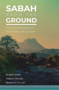 cover of the book Sabah from the Ground: The 2020 Elections and the Politics of Survival