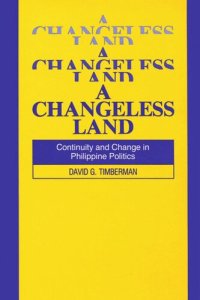 cover of the book A Changeless Land: Continuity and Change in Philippine Politics