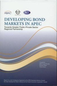 cover of the book Developing Bond Markets in APEC: Toward Greater Public-Private Sector Regional Partnership