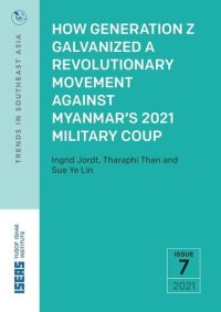 cover of the book How Generation Z Galvanized a Revolutionary Movement against Myanmar’s 2021 Military Coup