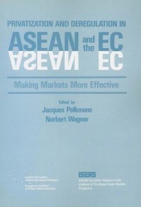 cover of the book Privatization and Deregulation in ASEAN and the EC: Making Markets More Effective