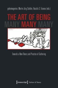 cover of the book The Art of Being Many: Towards a New Theory and Practice of Gathering