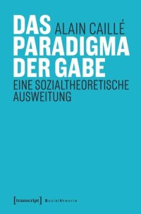 cover of the book Das Paradigma der Gabe: Eine sozialtheoretische Ausweitung