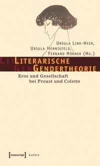 cover of the book Literarische Gendertheorie: Eros und Gesellschaft bei Proust und Colette