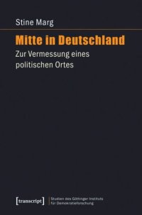 cover of the book Mitte in Deutschland: Zur Vermessung eines politischen Ortes