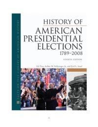 cover of the book History of American Presidential Elections, 1789-2008