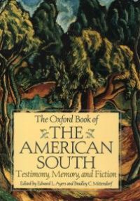 cover of the book The Oxford Book of the American South: Testimony, Memory, and Fiction