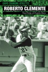 cover of the book Roberto Clemente: The Pride of Puerto Rico