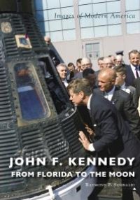cover of the book John F. Kennedy: from Florida to the Moon