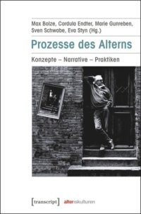 cover of the book Prozesse des Alterns: Konzepte - Narrative - Praktiken