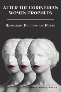 cover of the book After the Corinthian Women Prophets: Reimagining Rhetoric and Power