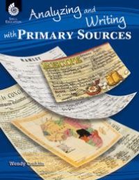 cover of the book Analyzing and Writing with Primary Sources