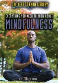 cover of the book Everything You Need to Know about Mindfulness