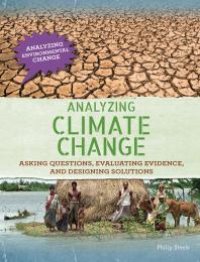 cover of the book Analyzing Climate Change: Asking Questions, Evaluating Evidence, and Designing Solutions