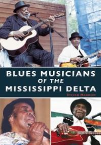 cover of the book Blues Musicians of the Mississippi Delta