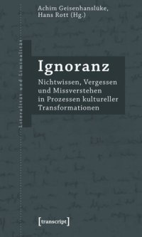 cover of the book Ignoranz: Nichtwissen, Vergessen und Missverstehen in Prozessen kultureller Transformationen