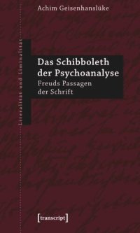 cover of the book Das Schibboleth der Psychoanalyse: Freuds Passagen der Schrift