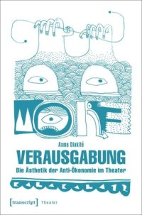 cover of the book Verausgabung: Die Ästhetik der Anti-Ökonomie im Theater