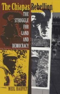 cover of the book The Chiapas Rebellion: The Struggle for Land and Democracy