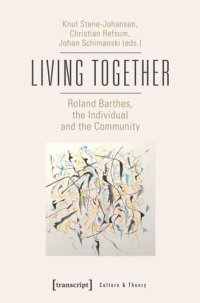 cover of the book Living Together - Roland Barthes, the Individual and the Community: Roland Barthes, the Individual and the Community