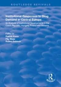 cover of the book Institutional Responses to Drug Demand in Central Europe